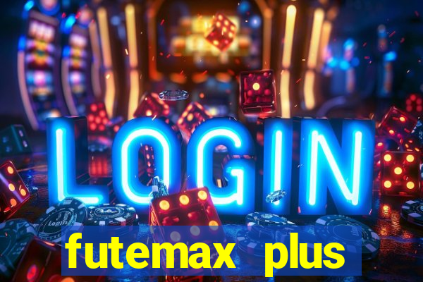 futemax plus futebol ao vivo